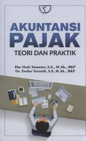 Akuntansi Pajak: Teori dan Praktik