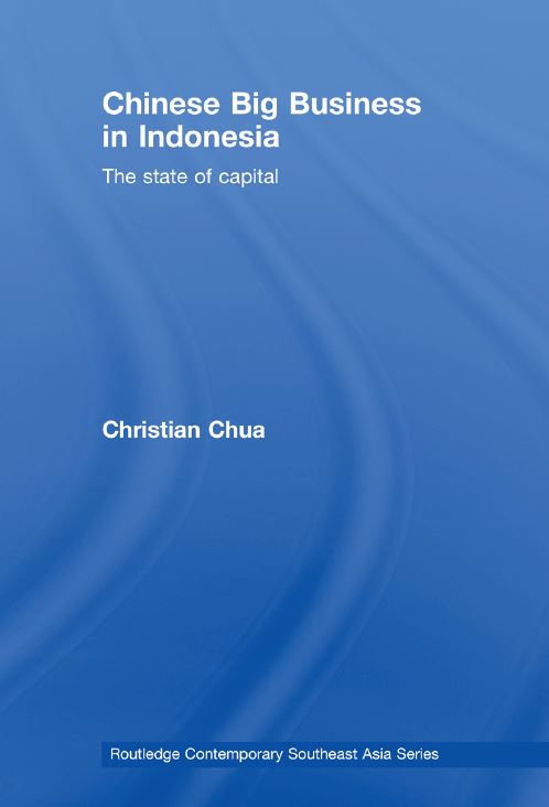 Chinese Big Business in Indonesia The state of capital