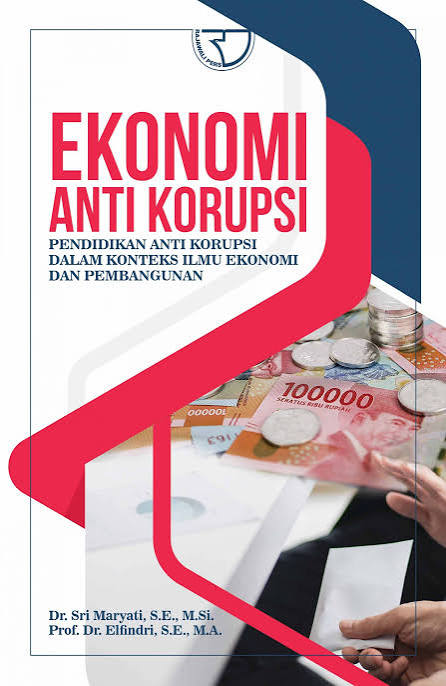 Ekonomi Anti Korupsi: Pendidikan Anti Korupsi Dalam Konteks Ilmu Ekonomi dan Pembangunan