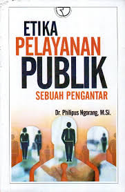 Etika Pelayanan Publik: Sebuah Pengantar