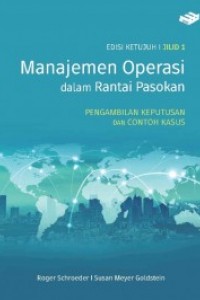 Manajemen Operasi dalam Rantai Pasokan : Pengambilan Keputusan dan Contoh Kasus, Jilid 1