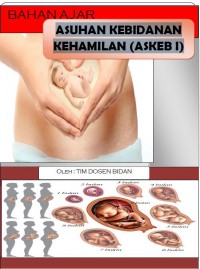 ASUHAN KEBIDANAN KEHAMILAN (ASKEB I)