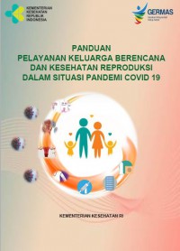 PANDUAN PELAYANAN KELUARGA BERENCANA DAN KESEHATAN REPRODUKSI DALAM SITUASI PANDEMI COVID 19