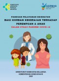 PANDUAN PELAYANAN KESEHATAN BAGI KORBAN KEKERASAN TERHADAP PEREMPUAN & ANAK DALAM SITUASI PANDEMI COVID-19