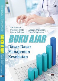 BUKU AJAR Dasar-Dasar Manajemen Kesehatan