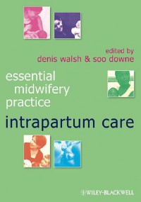 Essential Midwifery Practice: Intrapartum Care