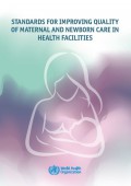 STANDARDS FOR IMPROVING QUALITY OF MATERNAL AND NEWBORN CARE IN HEALTH FACILITIES