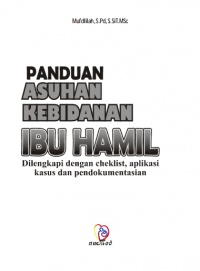 Panduan Asuhan Kebidanan Ibu Hamil (Kebidanan)