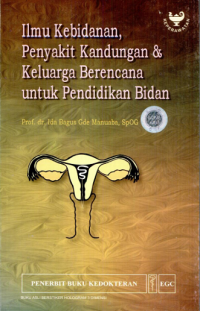 Ilmu Kebidanan Penyakit Kandungan dan Keluarga Berencana untuk Pendidikan Bidan (Kebidanan)