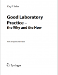 Good Laboratory Practice – The Why and The How