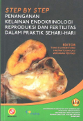 Step by step Penanganan Kelainan Endokrinologi Reproduksi dan Fertilitas dalam Praktik Sehari-hari (Kebidanan)