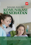 Dasar-dasar Komunikasi Kesehatan (Kebidanan)