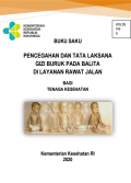 Buku Saku Pencegahan dan Tata Laksana Gizi Buruk Pada Balita di Layanan Rawat Jalan: Bagi Tenaga Kesehatan (Kebidanan)
