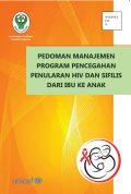 Pedoman manajemen program pencegahan penularan HIV dan Sifilis dari ibu ke Anak (Kebidanan)
