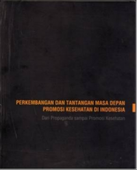 Perkembangan dan Tantangan Masa Depan Promosi Kesehatan di Indonesia (Kebidanan)