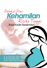 Deteksi Dini Kehamilan Resiko Tinggi Bagi Kader Kesehatan (Kebidanan)