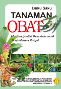 BUKU SAKU TANAMAN OBAT Warisan Tradisi Nusantara untuk Kesejahteraan Rakyat