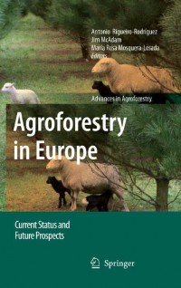 Agroforestry in Europe Current Status and Future Prospects