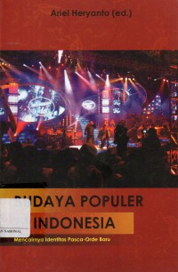 Budaya Populer Di Indonesia : Mencairnya Identitas Pasca-Orde Baru