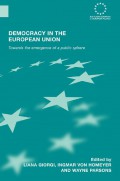 Democracy in the European Union Towards the emergence of a public sphere