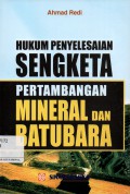 Hukum Penyelesaian Sengketa Pertambangan Mineral dan Batubara