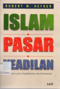 Islam Pasar Keadilan : Artikulasi Lokal,  Kapitalisme, dan Demokrasi