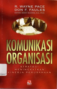 Komunikasi Organisasi : Strategi Meningkatkan Kinerja Perusahaan