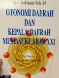 Otonomi Daerah dan Kepala Daerah Memasuki Abad XXI