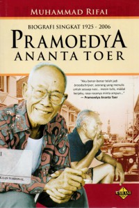 Pramoedya Ananta Toer : Biografi Singkat 1925 - 2006