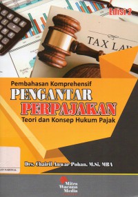 Pembahasan Komprehensif Pengantar Perpajakan Edisi 2 : Teori dan Konsep Hukum Pajak