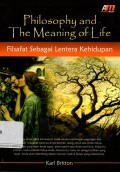 Philoshopy and The Meaning of Life : Filsafat sebagai Lentera Kehidupan