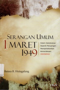 Serangan Umum 1 Maret 1949 : Dalam kaleidoskop sejarah perjuangan mempertahankan kemerdekaan indonesia