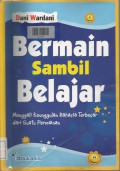 Bermain Sambil Belajar Menggali Keunggulan Rahasia Terbesar Dari Suatu Permainan