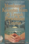 Membangun Kekuatan Islam di Tengah Perselisihan Ummat