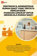 PENTINGNYA ADMINITRASI RUMAH SAKIT YANG TERTATA DENGAN BAIK : PANDUAN LENGKAP UNTUK MENGELOLA RUMAH SAKIT